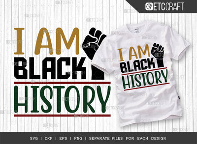 I Am Black History SVG Cut File, Black Woman Svg, Black Queen Svg, Afro Lady Svg, Black History Svg, African American Svg, Beautiful Woman, Afro Quote, ETC T00339 SVG ETC Craft 