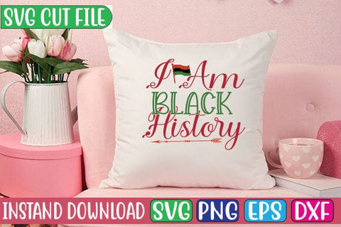 I Am Black History SVG Cut File SVG Studio Innate 