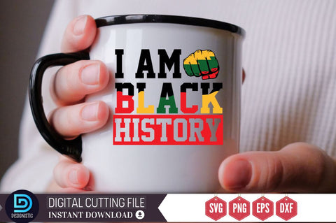 I am black history SVG SVG DESIGNISTIC 