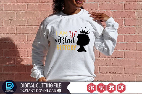 I am black history SVG SVG DESIGNISTIC 