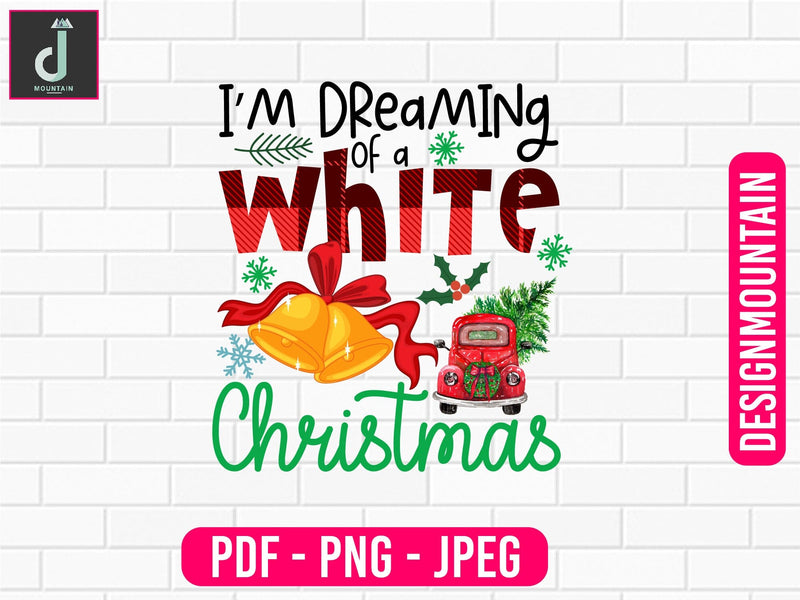 I am dreaming of a white Christmas sublimation, Christmas Sublimation Bundle, Christmas PNG, Christmas Designs PNG, Sublimation Alihossainbd 