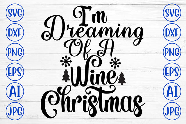 I Am Dreaming Of A Wine Christmas SVG Cut File SVG Syaman 