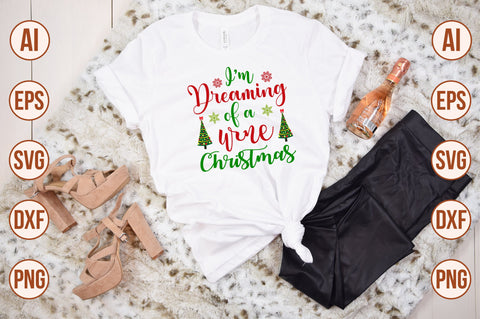 I am Dreaming of a Wine Christmas svg SVG nirmal108roy 