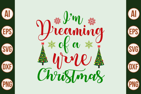I am Dreaming of a Wine Christmas svg SVG nirmal108roy 