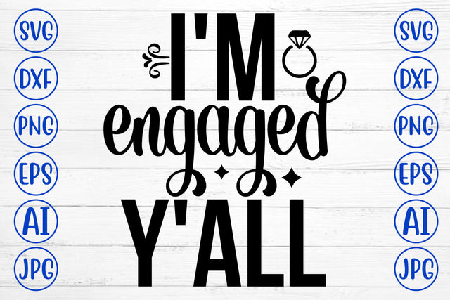 I Am Engaged Y'all SVG Cut File SVG Syaman 