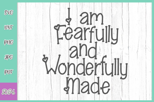 I am Fearfully and Wonderfully Made Inspirational Christian Saying Quote Psalm 139:14 Bible Verse Scripture SVG DXF PNG PDF JPG SVG Digitals by Hanna 