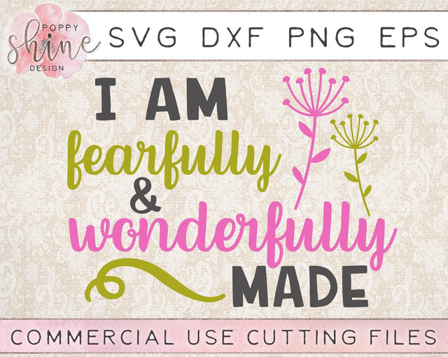 I Am Fearfully & Wonderfully Made SVG Poppy Shine Design 