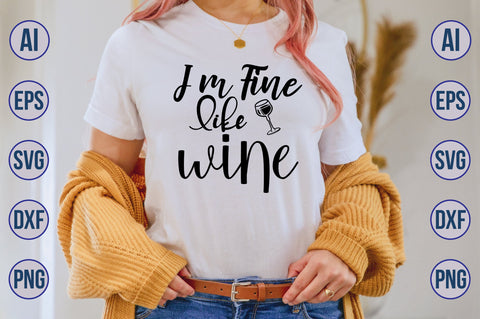 I am Fine Like Wine svg SVG nirmal108roy 