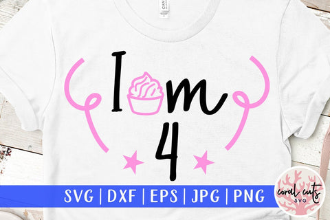 I Am Four – Birthday SVG EPS DXF PNG SVG CoralCutsSVG 