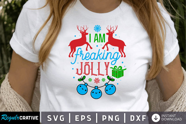 I am freaking jolly SVG Design SVG Regulrcrative 