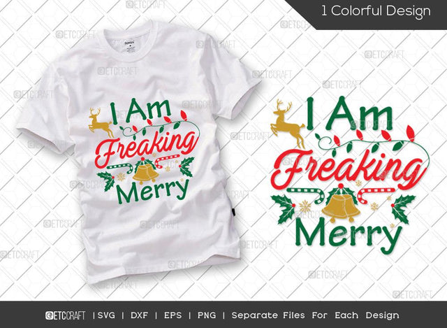 I Am Freaking Merry SVG Cut File | Winter Svg | Christmas Deer Svg | Santa Svg | Family Christmas Svg | Merry Christmas Svg | Christmas T-shirt Design SVG ETC Craft 