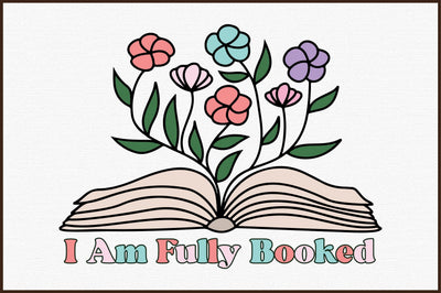 I Am Fully Booked,Book Lovers flower's Sublimation Sublimation designartist 