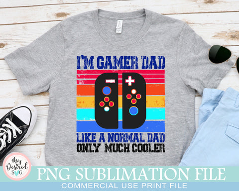 I Am Gamer Dad PNG, Gamer Funny Shirt For Sublimation, Digital Download, Dad Sublimation Design, Dad Life PNG, Gamer Life Shirt Png Sublimation MyDesiredSVG 