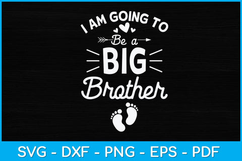 I am Going To Be A Big Brother Svg Design SVG artprintfile 