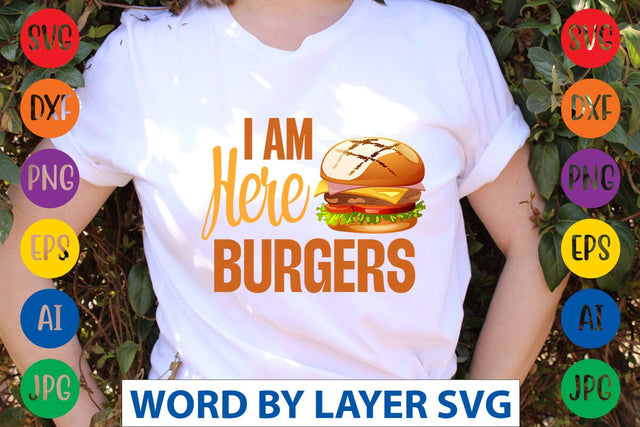 I Am Here Burgers SVG Design SVG Rafiqul20606 