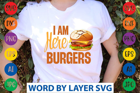 I Am Here Burgers SVG Design SVG Rafiqul20606 