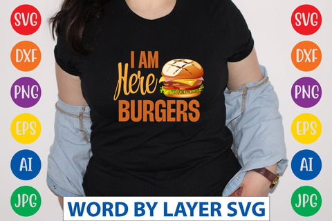 I Am Here Burgers SVG Design SVG Rafiqul20606 