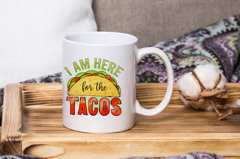 I Am Here for the Tacos Sublimation PNG SVG futivesvg 