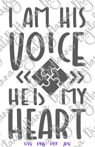 I am His Voice he is My Heart Autism Awareness Print & Cut SVG Digitals by Hanna 