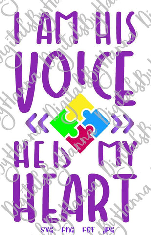 I am His Voice he is My Heart Autism Awareness Print & Cut SVG Digitals by Hanna 