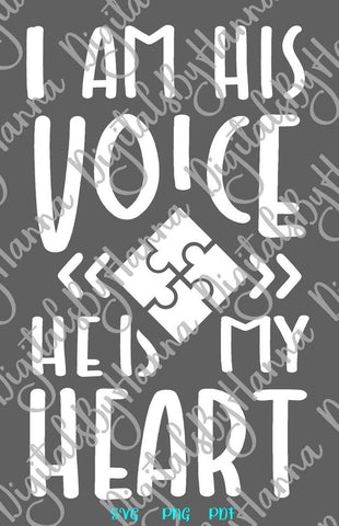 I am His Voice he is My Heart Autism Awareness Print & Cut SVG Digitals by Hanna 