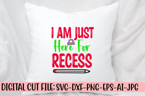 I Am Just Here For Recess SVG Cut File SVG Syaman 