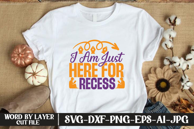 I Am Just Here For Recess SVG DESIGN SVG MStudio 