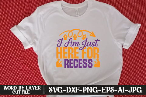 I Am Just Here For Recess SVG DESIGN SVG MStudio 