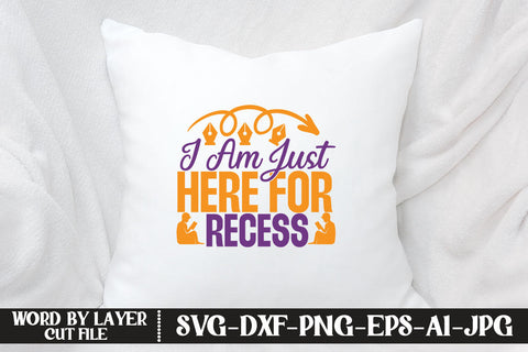 I Am Just Here For Recess SVG DESIGN SVG MStudio 