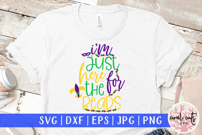 I Am Just Here For The Beads - Mardi Gras SVG EPS DXF PNG SVG CoralCutsSVG 