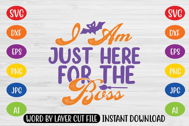 I Am Just Here For The Boss SVG CUT FILE SVG MStudio 