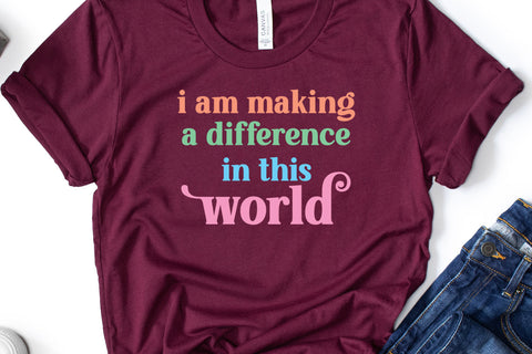 I Am Making a Difference I Motivational Teacher Sublimation Sublimation Happy Printables Club 