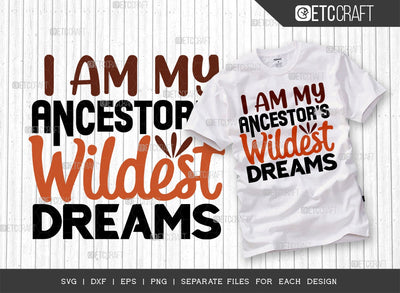 I Am My Ancestors Wildest Dreams SVG Cut File | Black History Month Svg | Black Woman Svg | Afro Woman Svg | Black Pride Svg | African American Quote Design SVG ETC Craft 