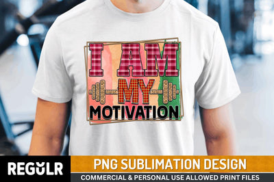 I am my motivation SVG Sublimation Regulrcrative 