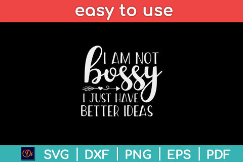I Am Not Bossy I Just Know What You Should Be Doing Svg Digital File SVG artprintfile 