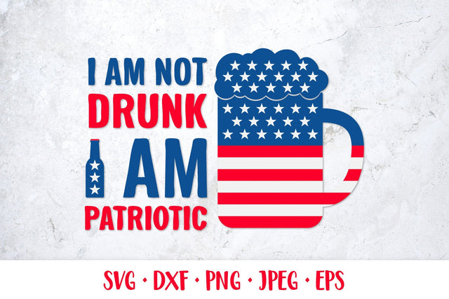 I am not drunk I am patriotic SVG. Funny 4th of July quote SVG LaBelezoka 