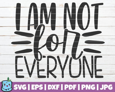 I Am Not For Everyone SVG MintyMarshmallows 