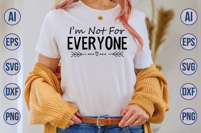 I am Not For Everyone svg SVG nirmal108roy 