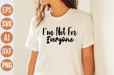 I am Not For Everyone svg SVG nirmal108roy 