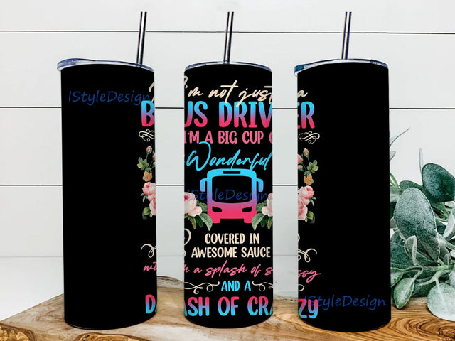 I Am Not Just A Bus Driver 20 oz Skinny Tumbler Straight and Warped Design Digital Download PNG Sublimation iStyleDesign 