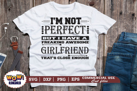 I am not perfect Girlfriend svg, Girlfriend svg, Couples svg SVG Wowsvgstudio 