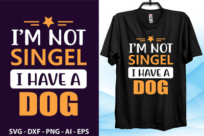i am not singel i have a dog 2 svg SVG orpitasn 