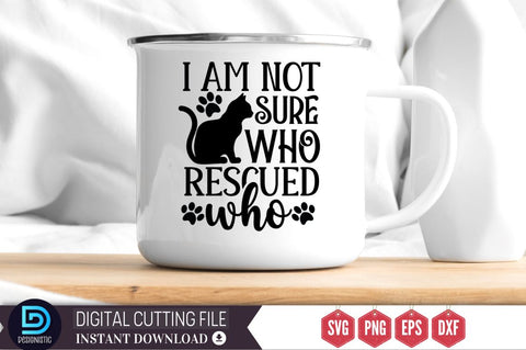 I am not sure who rescued who SVG SVG DESIGNISTIC 