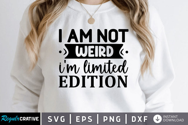 I am not weird i SVG SVG Regulrcrative 