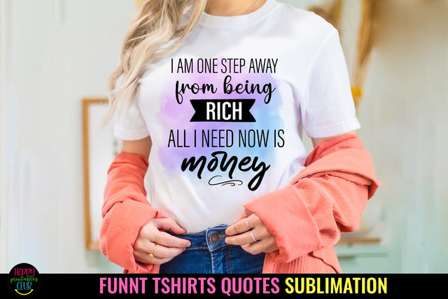 I Am One Step Away I Funny Tshirt Quotes Sublimation I PNG Sublimation Happy Printables Club 