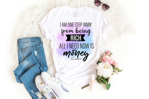 I Am One Step Away I Funny Tshirt Quotes Sublimation I PNG Sublimation Happy Printables Club 
