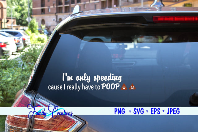 I am Only Speeding... SVG Family Creations 