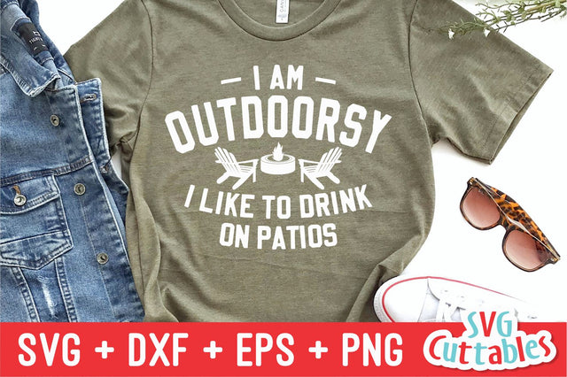 I Am Outdoorsy I Like To Drink On Patios svg - Funny Cut File - Funny svg - dxf - eps - png - Quote - Silhouette - Cricut - Digital File SVG Svg Cuttables 