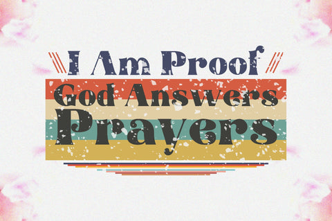 I Am Proof God Answers Prayers Sublimation Sublimation Jagonath Roy 