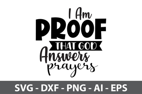 I Am Proof That God Answers Prayers svg SVG nirmal108roy 